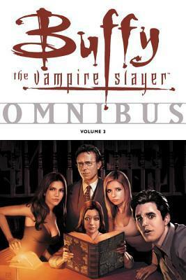 Buffy the Vampire Slayer Omnibus Vol. 3 by Tom Sniegoski, Christopher Golden, Joe Bennett, Andi Watson, Dan Brereton