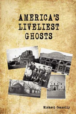 America's Liveliest Ghosts by Michael Connelly