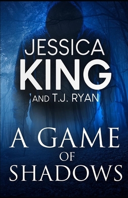 A Game Of Shadows by Jessica King