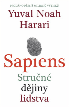 Sapiens: Úchvatný i úděsný příběh lidstva by Yuval Noah Harari