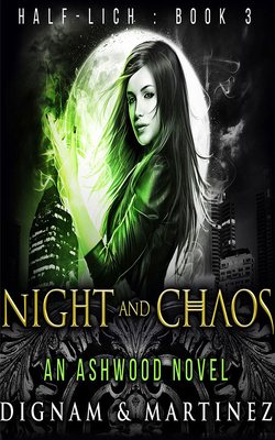 Night and Chaos: An Ashwood Novel by Katerina Martinez, Lee Dignam