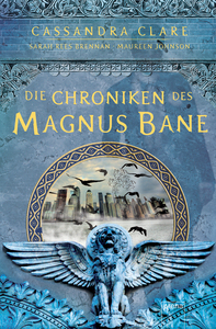 Die Chroniken des Magnus Bane by Cassandra Clare