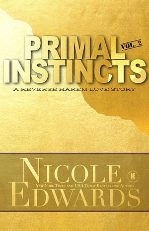 Primal Instincts: Volume 2 by Nicole Edwards