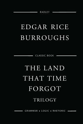 The Land That Time Forgot Trilogy by Edgar Rice Burroughs