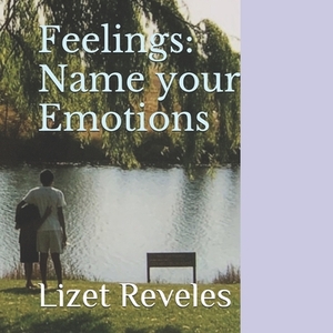 Feelings: Name your emotions by Lizet Reveles