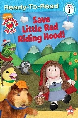 Save Little Red Riding Hood! (Ready-to-Read. Pre-Level 1) by Airplane Productions Little, Amy Marie Stadelmann, Melinda Richards