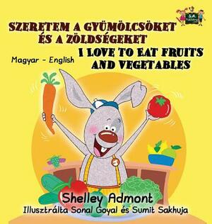 I Love to Eat Fruits and Vegetables: Hungarian English Bilingual Edition by Kidkiddos Books, Shelley Admont