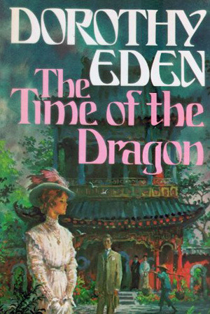 The Time of the Dragon by Dorothy Eden