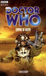 Doctor Who: Empire of Death by David Bishop