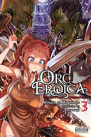 Orc Eroica, Vol. 3 (light Novel) by asanagi, Rifujin na Magonote