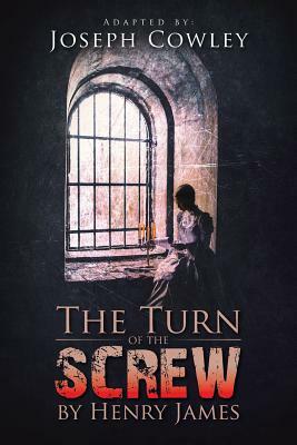 The Turn of the Screw by Henry James by Joseph Cowley