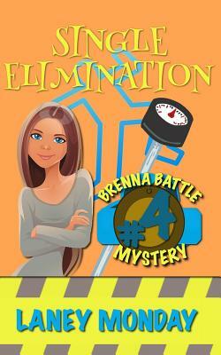 Single Elimination: A Cozy Mystery by Laney Monday