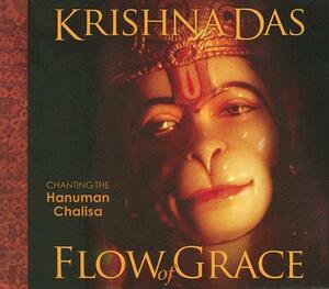 Flow of Grace: Chanting the Hanuman Chalisa With CD by Krishna Das