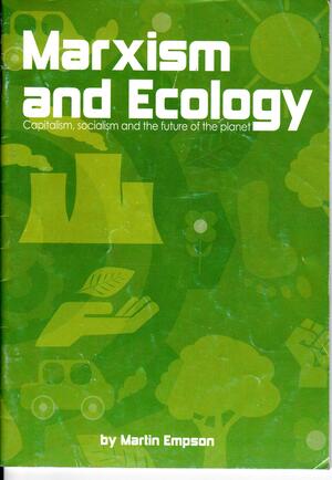 Marxism and Ecology: Capitalism, socialism and the future of the planet by Martin Empson