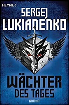 Wächter des Tages: Roman by Sergej Lukianenko