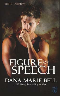 Figure of Speech by Dana Marie Bell