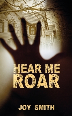 Hear Me Roar by Joy Smith