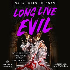 Long Live Evil by Sarah Rees Brennan