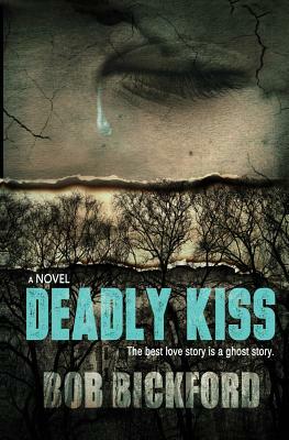 Deadly Kiss by Bob Bickford