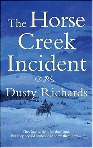 The Horse Creek Incident by Dusty Richards