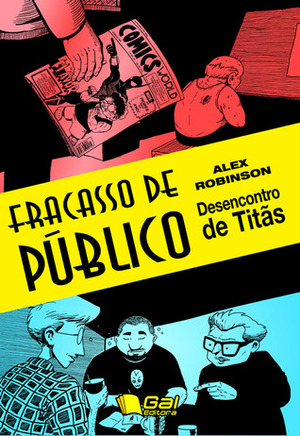 Fracasso de Público: Desencontro de Titãs by Alex Robinson