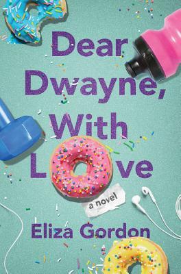 Dear Dwayne, with Love by Eliza Gordon