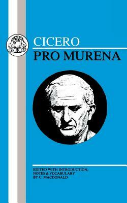 Cicero: Pro Murena by Marcus Tullius Cicero, Marcus Tullius Cicero