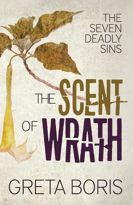 The Scent of Wrath by Greta Boris