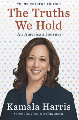 The Truths We Hold: Young Reader's Edition by Kamala Harris