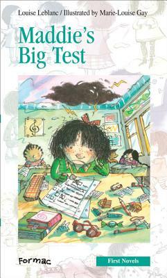 Maddie's Big Test by Louise LeBlanc