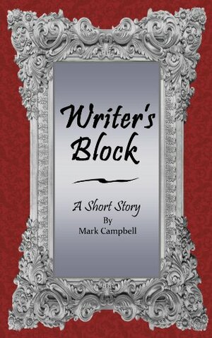 Writer's Block by Mark Campbell