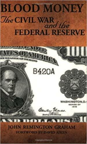 Blood Money: The Civil War and the Federal Reserve by John Remington Graham, David Aiken