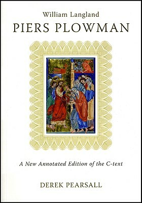 Piers Plowman: A New Annotated Edition of the C-Text by 