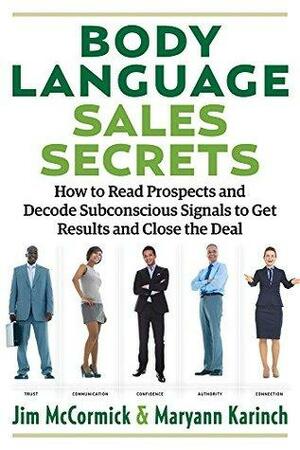 Body Language Sales Secrets by Maryann Karinch, Jim McCormick