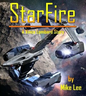 Starfire: A Vince Lombard Story by Michael Anthony Lee