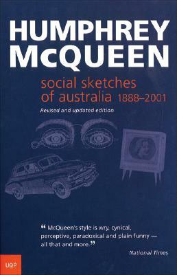 Social Sketches of Australia: 1888-2001 by Humphrey McQueen