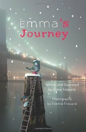 Emma's Journey by Claire Frossard, Etienne Frossard