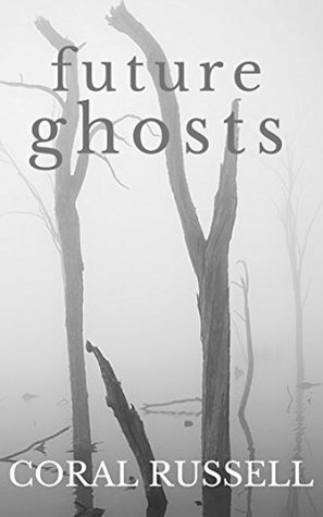 Future Ghosts by Norma Gonzalez, Coral Russell