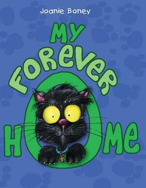 My Forever Home: A Cat Adoption Story by Joanie Boney