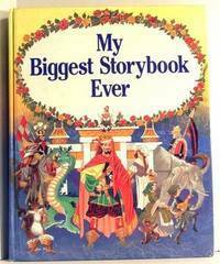 My Biggest Storybook Ever by Pamela Storey, Gerry Embleton, Eric Kincaid, Gill Embleton