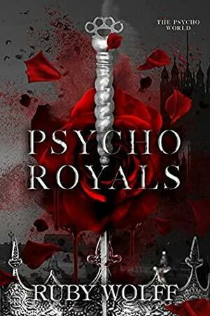 Psycho Royals by Ruby Wolff