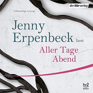 Aller Tage Abend by Jenny Erpenbeck