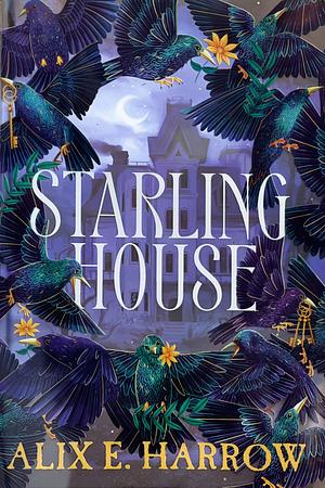 Starling House by Alix E. Harrow