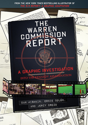 Warren Commission Report: A Graphic Investigation into the Kennedy Assassination by Jerzy Drozd, Ernie Colón, Dan Mishkin