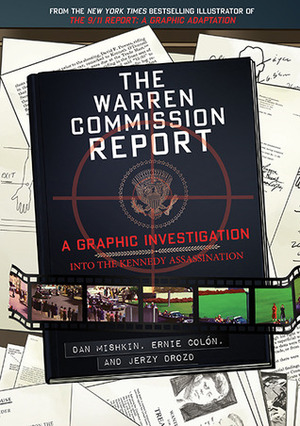 Warren Commission Report: A Graphic Investigation into the Kennedy Assassination by Dan Mishkin, Ernie Colón, Jerzy Drozd