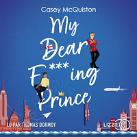 My Dear F***ing Prince by Casey McQuiston