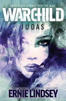 Warchild: Judas by Ernie Lindsey