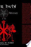 Liber Hvhi - Magick of the Adversary 666 Edition by Michael W. Ford