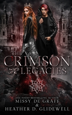 The Crimson Legacies by Heather D. Glidewell, Missy de Graff