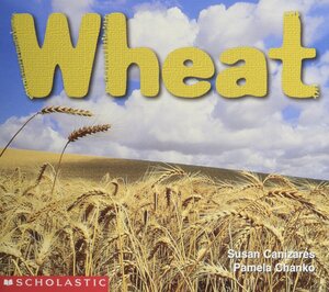 Wheat by Pamela Chanko, Susan Cañizares